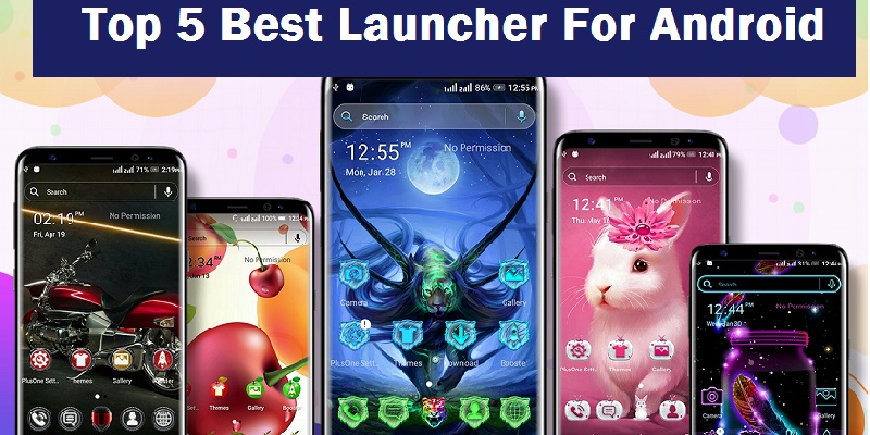 Top 5 Best Launcher For Android