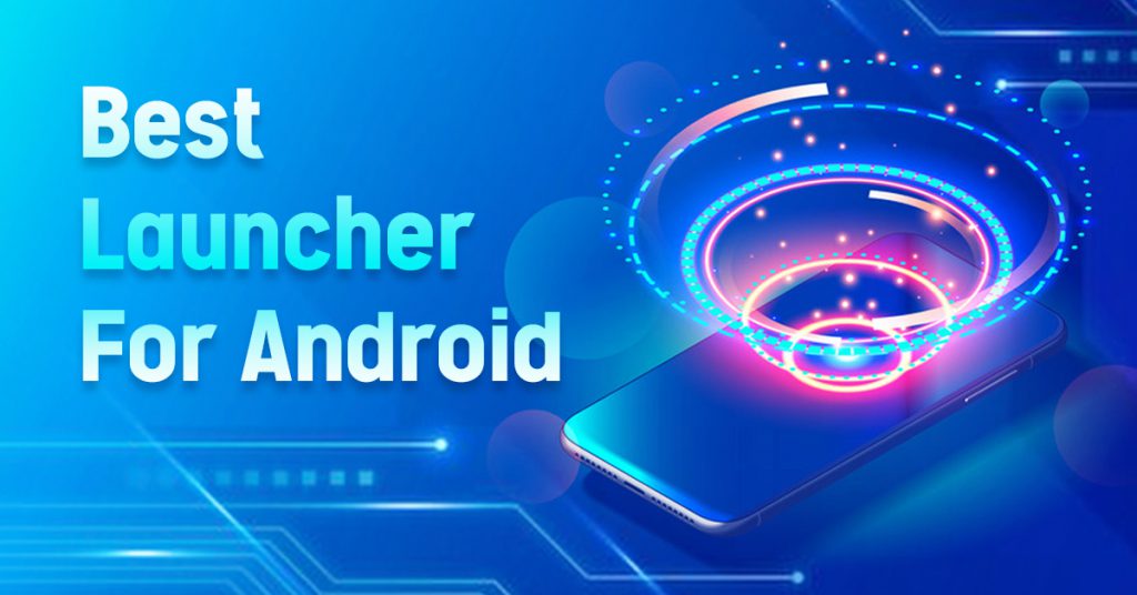 Best Launcher For Android