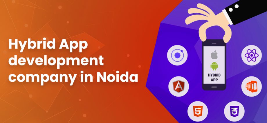 Hybrid App development company in Noida