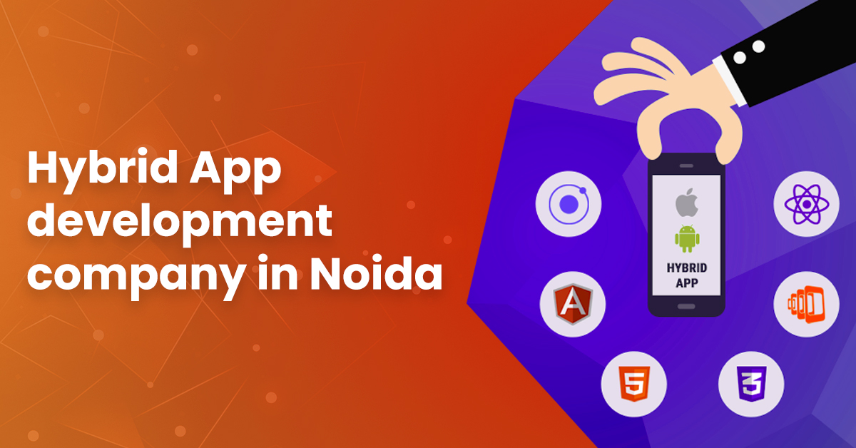 Hybrid App development company in Noida