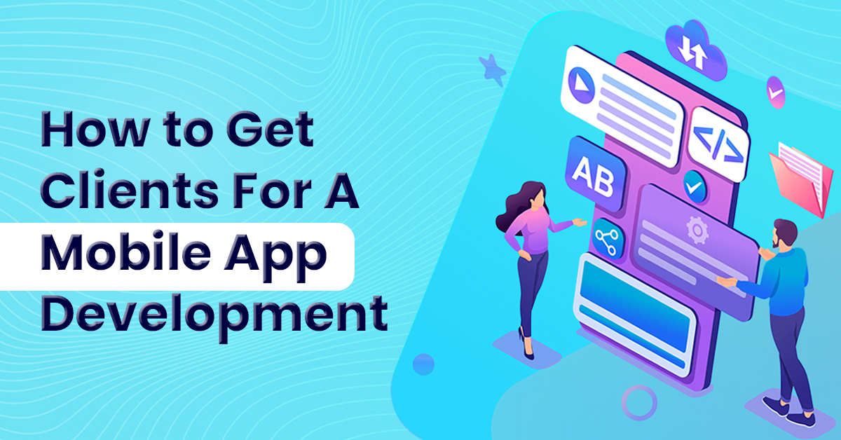 How do I find clients for mobile app development