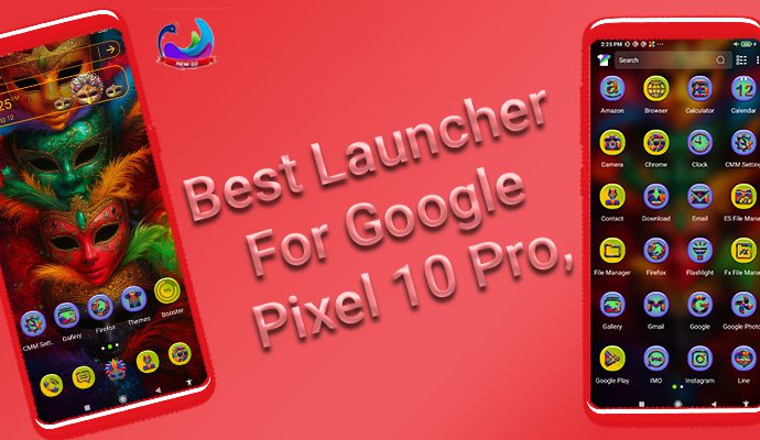 Best launcher for Google Pixel 10 Pro with smooth UI and advanced customization