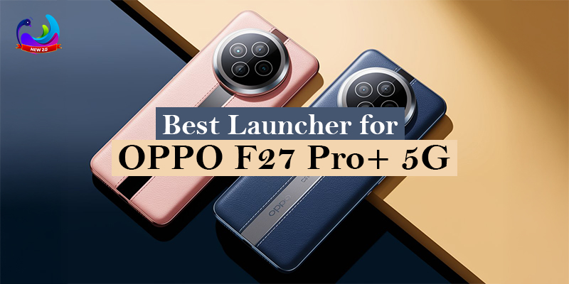 Best Launcher for Oppo F27 Pro+ 5G – CMM Launcher with free customization, fast performance, and smart tools for Android 14.