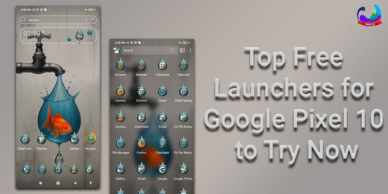 Top Free Launchers for Google Pixel 10 to Try Now