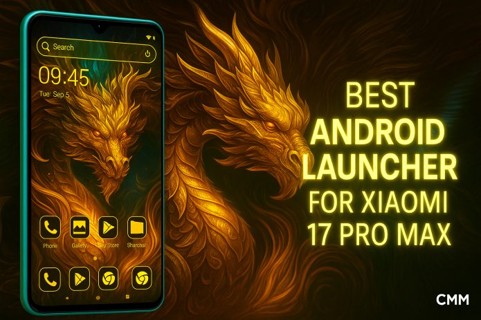 Pro Android User Best Android Launcher for Xiaomi 17 Pro Max - Top To Find