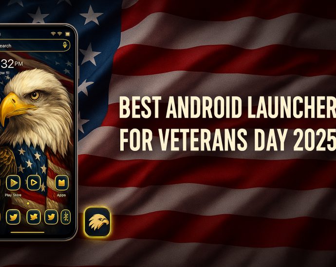 Best Android Launchers for Veterans Day 2025 with patriotic USA themes.