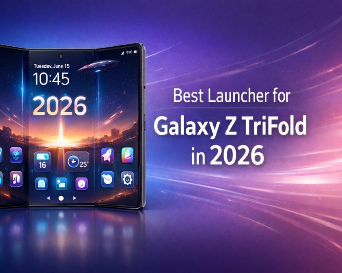 Best Launcher for Galaxy Z TriFold in 2026 showing a clean tri screen layout, smooth transitions, and balanced foldable home setup