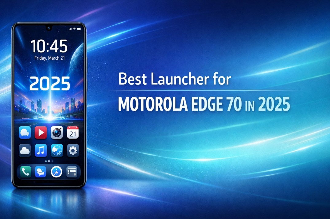 Best Launcher for Motorola Edge 70 in 2025