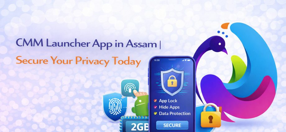 CMM Launcher App in Assam showing app lock feature, hidden apps, and secure Android home screen customization interface