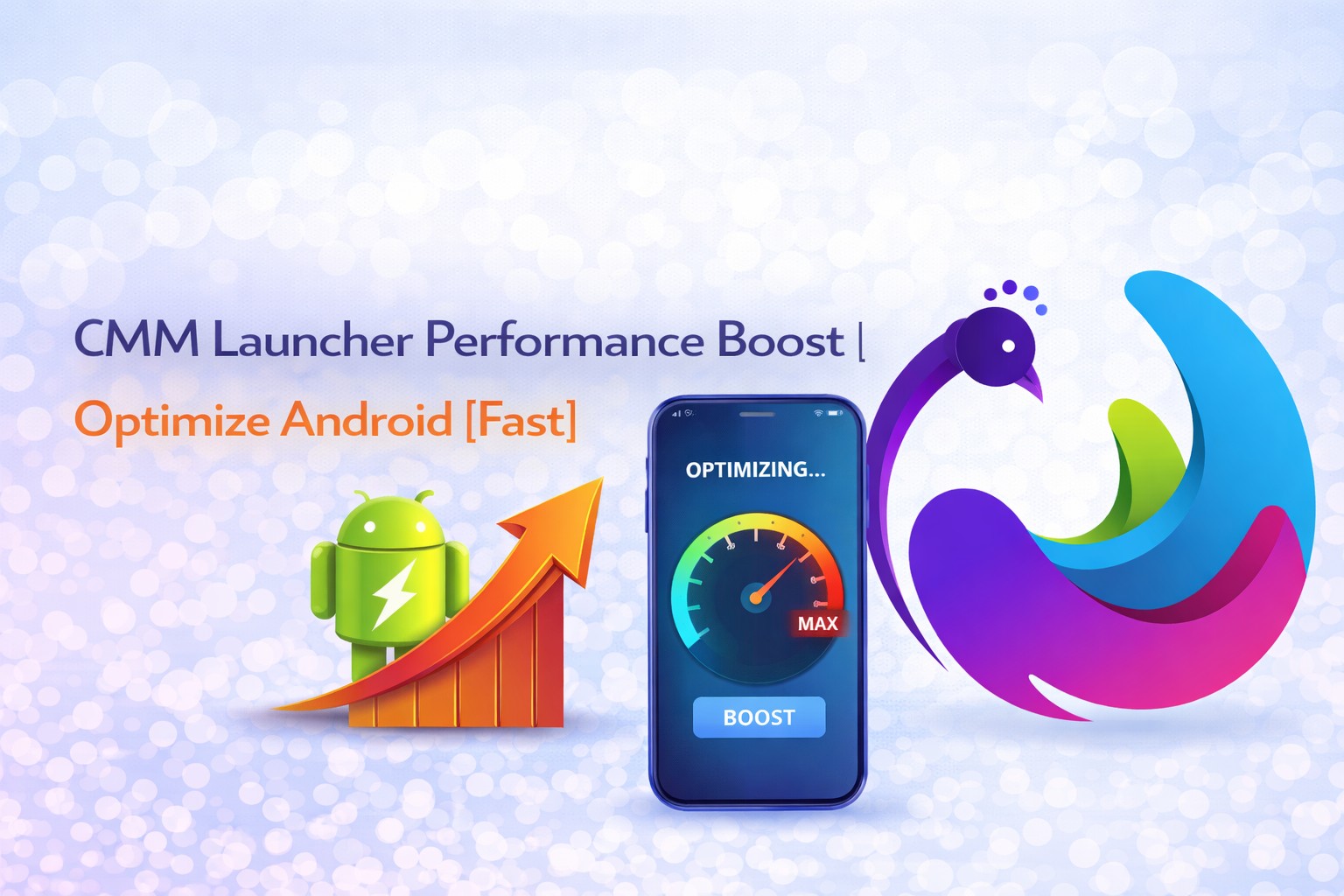 CMM Launcher Performance Boost | Optimize Android [Fast]