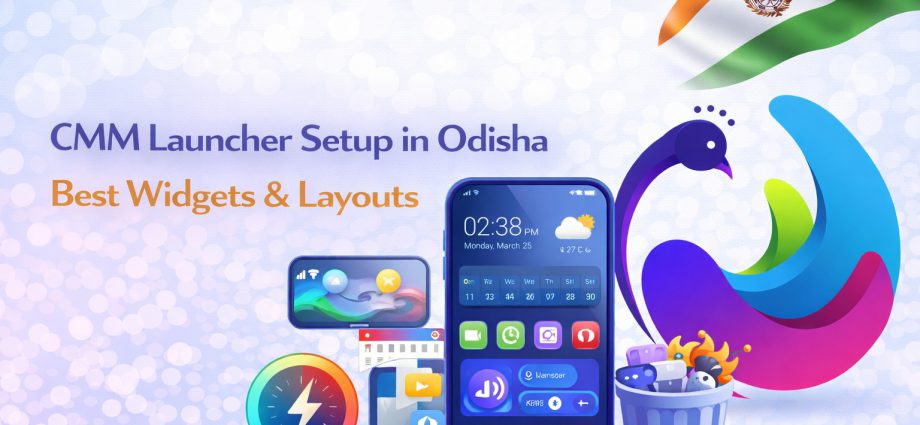 CMM Launcher Setup in Odisha showing customizable widgets, clean layouts, and smooth Android home screen experience