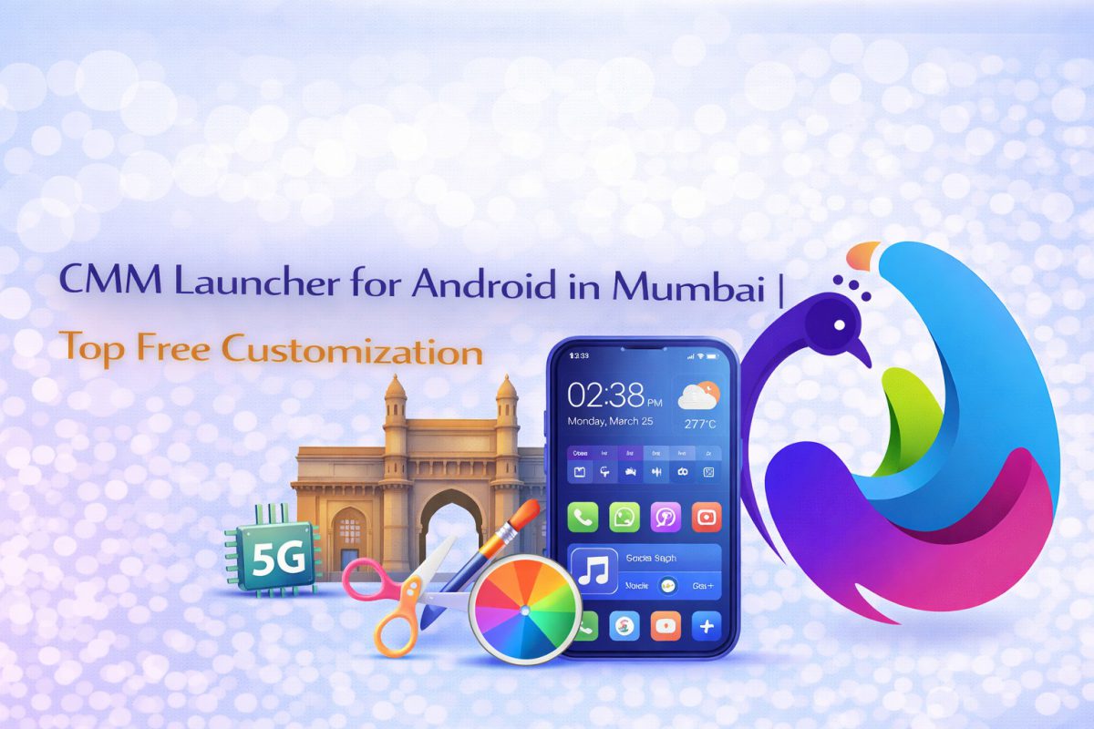 CMM Launcher for Android in Mumbai showing customizable home screen, smooth UI transitions, and fast mobile performance